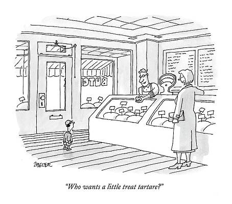 Meat Drawing - Who Wants A Little Treat Tartare? by Jack Ziegler