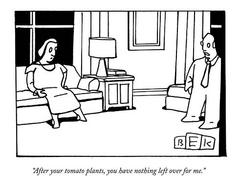 Vegetable Drawing - After Your Tomato Plants by Bruce Eric Kaplan