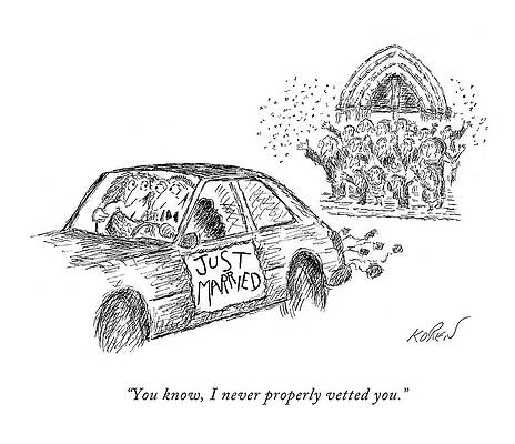 Background Drawing - You Know, I Never Properly Vetted You by Edward Koren