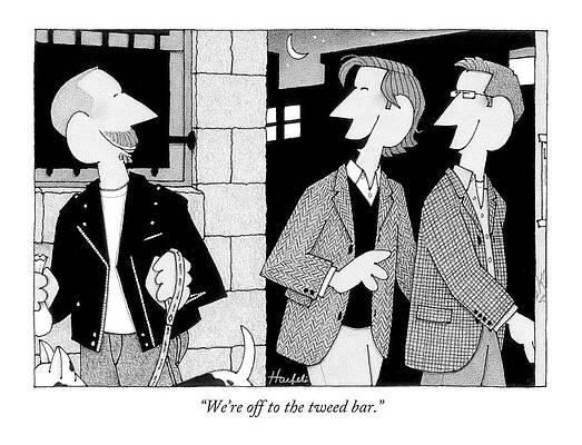 Fashion Drawing - We're Off To The Tweed Bar by William Haefeli