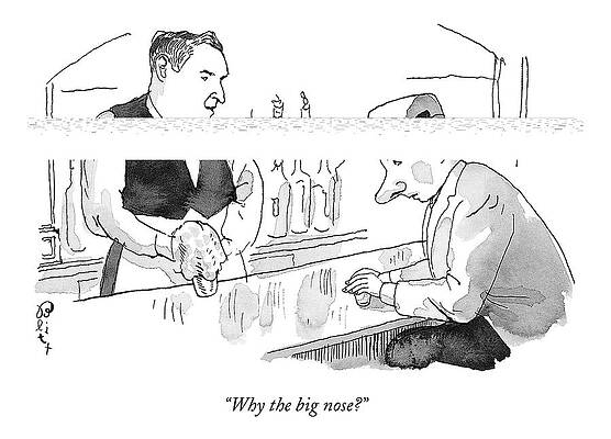 Nose Drawing - Why The Big Nose? by Barry Blitt