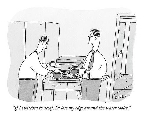 Break Wall Art featuring the drawing If I Switched To Decaf by Peter C. Vey