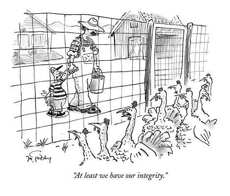 Farm Wall Art featuring the drawing At Least We Have Our Integrity by Mike Twohy