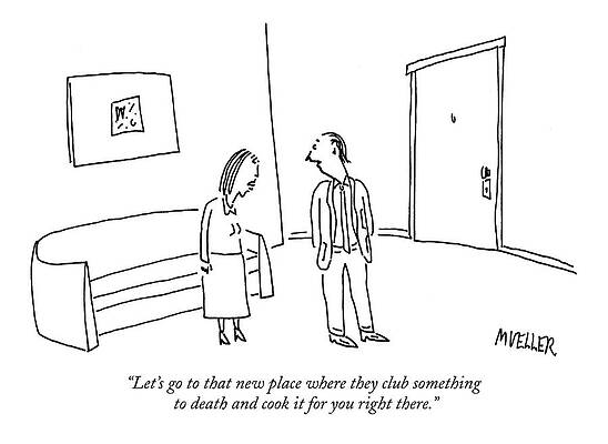 Cook Wall Art featuring the drawing Let's Go To That New Place Where They Club by Peter Mueller