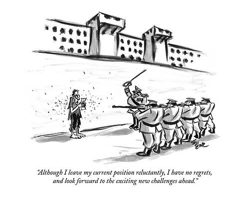 Shoot Wall Art featuring the drawing Although I Leave My Current Position Reluctantly by Lee Lorenz