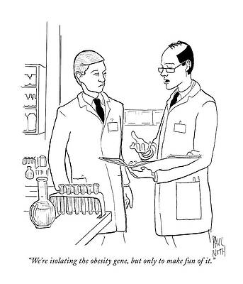 Lab Wall Art featuring the drawing We're Isolating The Obesity Gene by Paul Noth