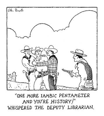 Gun Drawing - One More Iambic Pentameter And You're History by Glen Baxter