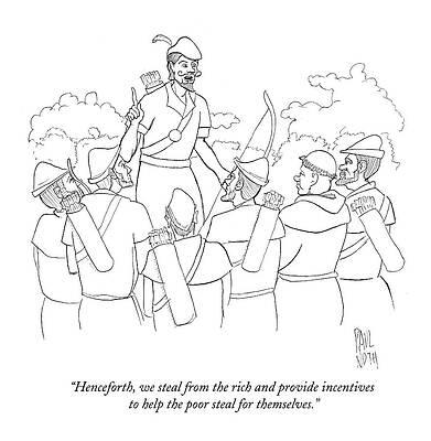 Hood Drawing - Henceforth, We Steal From The Rich And Provide by Paul Noth