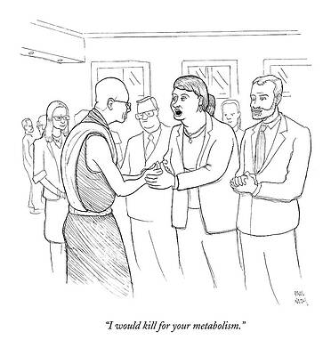 Peace Drawing - I Would Kill For Your Metabolism by Paul Noth