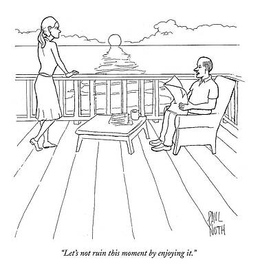 Let's Not Ruin This Moment By Enjoying It Print