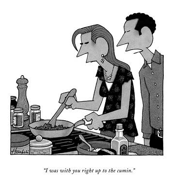 Cook Wall Art featuring the drawing I Was With You Right Up To The Cumin by William Haefeli