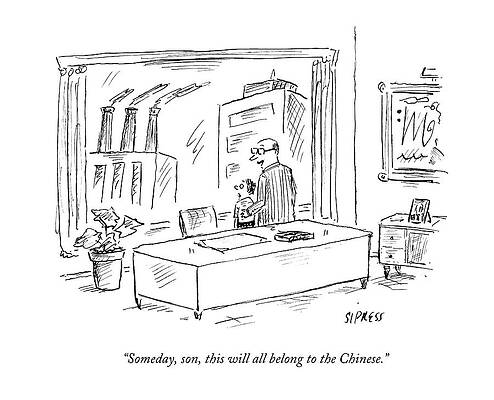 Corporate Drawing - Someday, Son, This Will All Belong To The Chinese by David Sipress