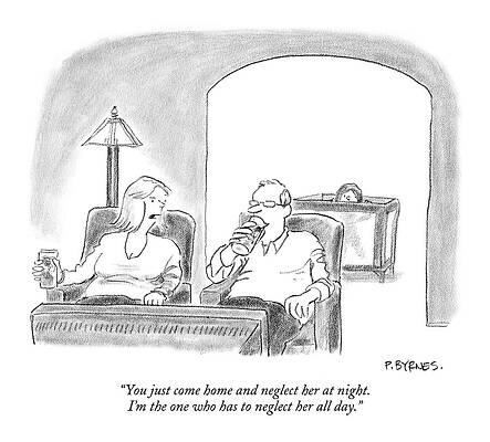 Background Drawing - You Just Come Home And Neglect Her At Night. I'm by Pat Byrnes