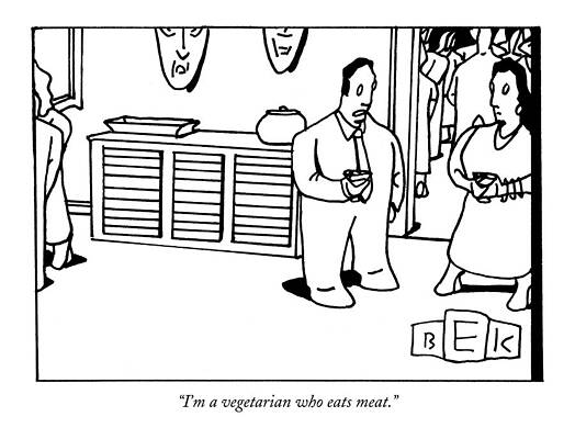 Vegan Drawing - I'm A Vegetarian Who Eats Meat by Bruce Eric Kaplan
