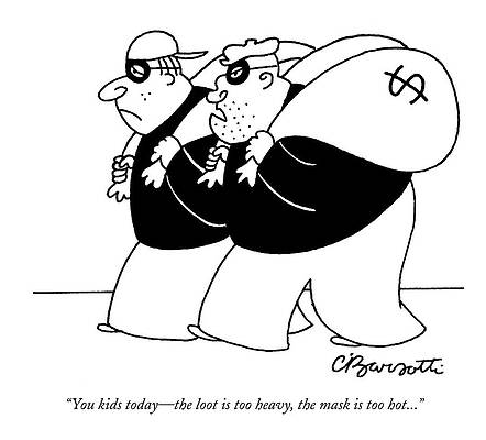 Youth Drawing - You Kids Today - The Loot Is Too Heavy by Charles Barsotti