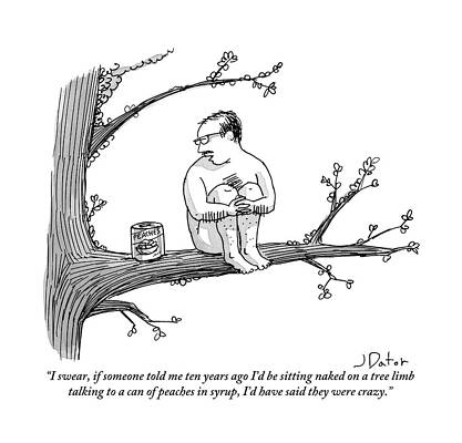 People Drawing - A Naked Man Sitting On A Tree Branch Is Talking by Joe Dator