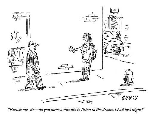 Dream Wall Art featuring the drawing A Young Woman Tries To Stop A Man Wearing by David Sipress