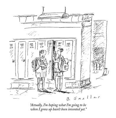 Teen Wall Art featuring the drawing Actually, I'm Hoping What I'm Going To Be When by Barbara Smaller