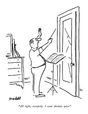 Dream Wall Art featuring the drawing All Right, Everybody. I Want Absolute Quiet by Frank Modell