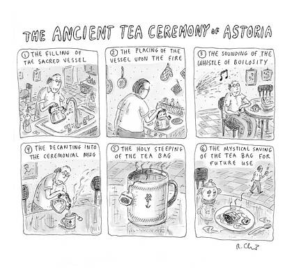 6 Wall Art featuring the drawing 'ancient Tea Ceremony Of Astoria' by Roz Chast