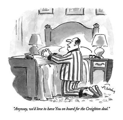 Prayer Drawing - Anyway, We'd Love To Have You On Board by Mike Twohy