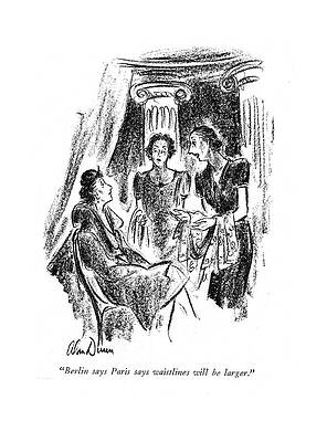 Europe Drawing - Berlin Says Paris Says Waistlines Will Be Larger by Alan Dunn