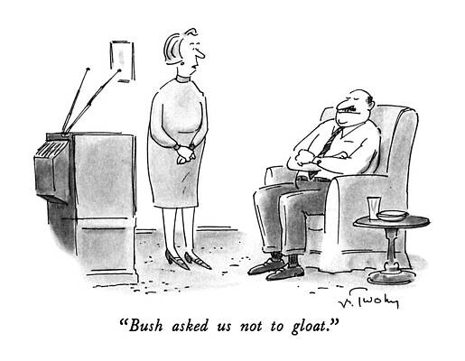 Europe Drawing - Bush Asked Us Not To Gloat by Mike Twohy