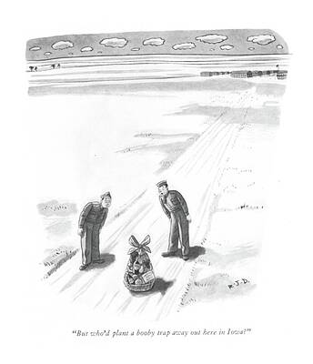 Iowa Wall Art featuring the drawing But Who'd Plant A Booby Trap Away Out Here by Robert J. Day