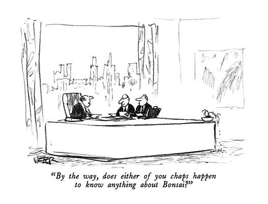 Gardening Drawing - By The Way, Does Either Of You Chaps Happen by Robert Weber