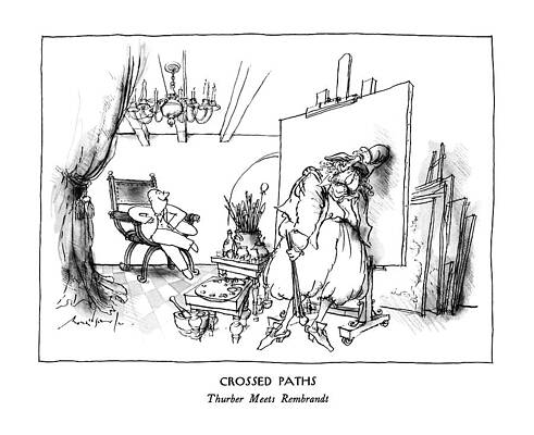 Simple Drawing - Crossed Paths
Thurber Meets Rembrandt by Ronald Searle