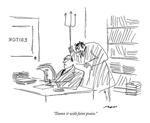 Envious Wall Art featuring the drawing Damn It With Faint Praise by Al Ross