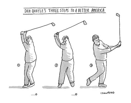 Swing Wall Art featuring the drawing Dan Quayle's Three Steps To A Better America by Michael Crawford