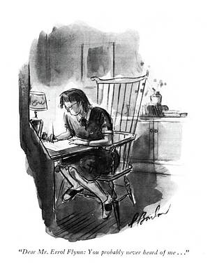 Teen Wall Art featuring the drawing Dear Mr. Errol Flynn: You Probably Never Heard by Perry Barlow