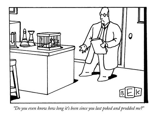 Lab Wall Art featuring the drawing Do You Even Know How Long It's Been Since by Bruce Eric Kaplan