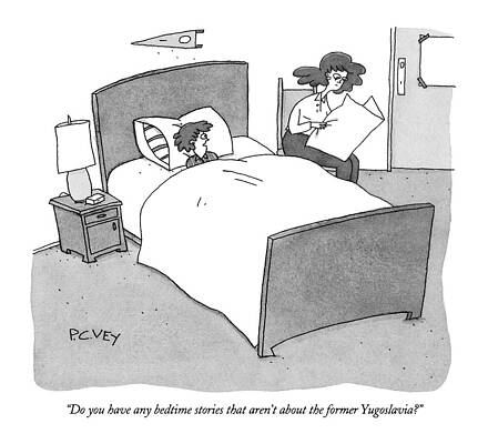 Europe Drawing - Do You Have Any Bedtime Stories That Aren't by Peter C. Vey