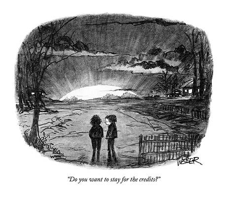 Do You Want To Stay For The Credits? Print