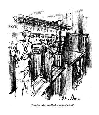 Construction Drawing - The Ablative Or The Dative by Alan Dunn