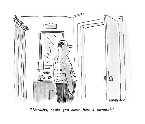 Meat Drawing - Dorothy, Could You Come Here A Minute? by James Stevenson