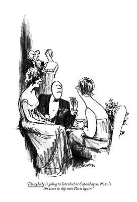 Paris Drawing - Everybody Is Going To Istanbul Or Copenhagen. Now by Charles Saxon