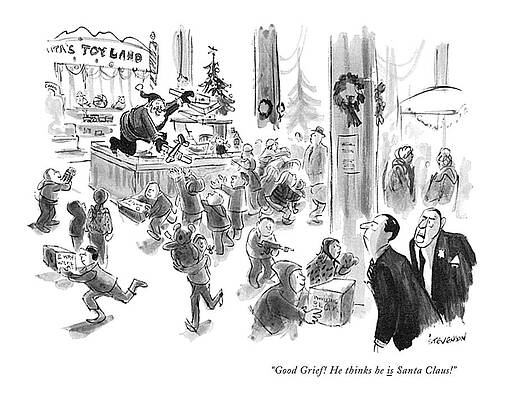 Santa Claus Drawing - Good Grief! He Thinks He Is Santa Claus! by James Stevenson