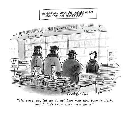 Russia Drawing - Gorbachev Adds An Unscheduled Stop by Mort Gerberg