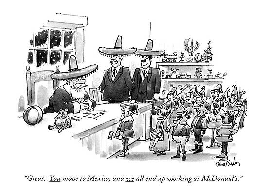 International Wall Art featuring the drawing Great. You Move To Mexico by Dana Fradon