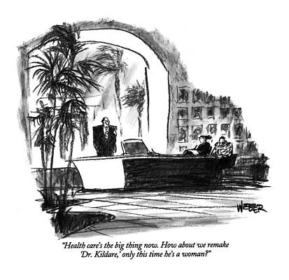 Hollywood Wall Art featuring the drawing Health Care's The Big Thing Now. How by Robert Weber