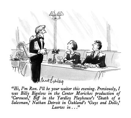 4 Wall Art featuring the drawing Hi, I'm Ron.  I'll Be Your Waiter This Evening by Mort Gerberg