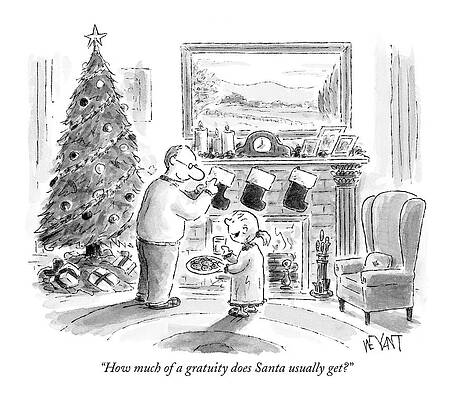 Santa Claus Wall Art featuring the drawing How Much Of A Gratuity Does Santa Usually Get? by Christopher Weyant
