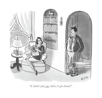 Green Drawing - I Didn't Play Any Holes. I Got Drunk by Robert J. Day