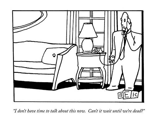 Humor Drawing - I Don't Have Time To Talk About This Now.  Can't by Bruce Eric Kaplan