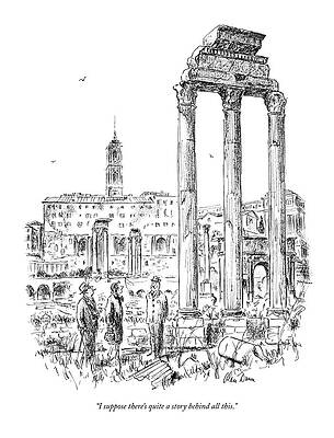 Europe Drawing - I Suppose There's Quite A Story Behind All This by Alan Dunn