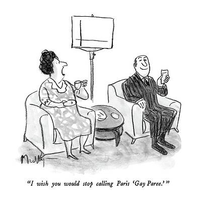 Paris Drawing - I Wish You Would Stop Calling Paris 'gay Paree.' by James Mulligan