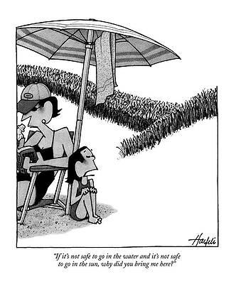 Limit Drawing - If It's Not Safe To Go In The Water And It's by William Haefeli